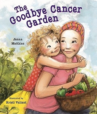The Goodbye Cancer Garden (Hardcover)