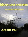 Warm und trocken by Annette Paul