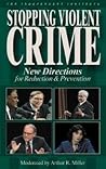 Stopping Violent Crime: New Directions for Reduction & Prevention