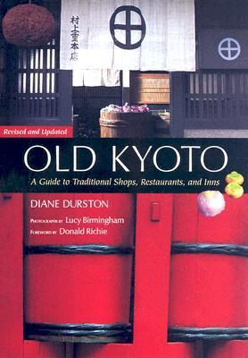 Old Kyoto: A Guide to Traditional Shops, Restaurants and Inns (Paperback)