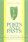 Posts and Pasts: A Theory of Postcolonialism (Explorations Postcolon Studies)