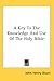 A Key To The Knowledge And Use Of The Holy Bible