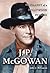 J. P. McGowan: Biography of A Hollywood Pioneer