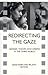 Redirecting the Gaze: Gender, Theory, and Cinema in the Third World (Cultural Studies Cinema (Dis))