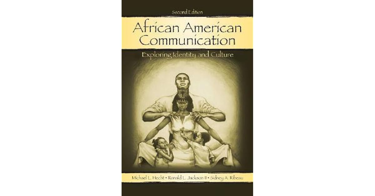 African American Communication Examining the Complexities of Lived