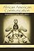 African American Communication: Examining the Complexities of Lived Experiences (Routledge Communication Series)