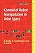 Control of Robot Manipulators in Joint Space (Advanced Textbooks in Control and Signal Processing)