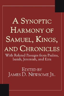 A Synoptic Harmony of Samuel, Kings, and Chronicles: With Related Passages from Psalms, Isaiah, Jeremiah, and Ezra (Paperback)