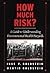 How Much Risk?: A Guide to Understanding Environmental Health Hazards