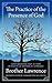 The Practice of the Presence of God by Brother Lawrence