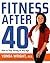Fitness After 40 by Vonda J. Wright