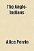 The Anglo-Indians by Alice Perrin