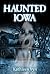 Haunted Iowa