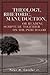 Theology, Rhetoric, Manuduction, or Reading Scripture Togethe... by Peter M. Candler Jr.