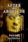 AFTER the ABSOLUTE: Real Life Adventures With A Backwoods Buddha AFTER the ABSOLUTE: Real Life Adventures With A Backwoods Buddha