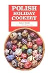 Polish Holiday Cookery by Robert Strybel