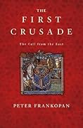 The First Crusade: The Call from the East