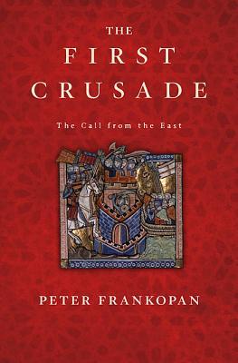 The First Crusade: The Call from the East (Hardcover)