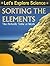 Sorting The Elements (Let's Explore Science)