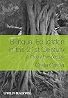 Bilingual Education in the 21st Century: A Global Perspective