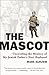 The Mascot: Unraveling the ...