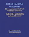The Dead Sea Scrolls: Rule of the Community and Related Documents (Hebrew,Aramaic, and Greek Texts with English Translations)
