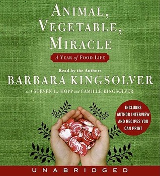 Animal, Vegetable, Miracle: A Year of Food Life