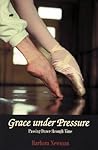 Grace Under Pressure: Passing Dance Through Time (Limelight)