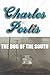 The Dog of the South by Charles Portis The Dog of the South by Charles Portis