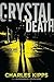 Crystal Death by Charles Kipps