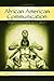 African American Communication: Examining the Complexities of Lived Experiences (Routledge Communication Series)