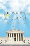 Cultivating Conscience: How Good Laws Make Good People