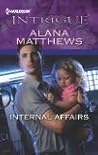 Internal Affairs by Alana Matthews Internal Affairs by Alana Matthews