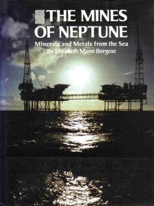 The mines of Neptune: Minerals and Metals From the Sea (Hardcover)