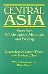 Central Asia: Views from Washington, Moscow, and Beijing