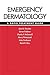 Emergency Dermatology : A Rapid Treatment Guide