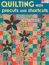 Quilting with Precuts and Shortcuts