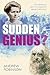 Sudden Genius: The Gradual ...