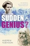 Sudden Genius: The Gradual Path to Creative Breakthroughs