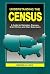 Understanding the Census: A Guide for Marketers, Planners, Grant Writers and Other Data Users