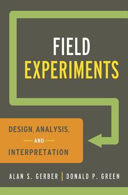 Field Experiments: Design, Analysis, and Interpretation (Paperback)
