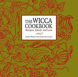 The Wicca Cookbook: Recipes, Ritual, and Lore (Paperback)