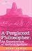 A Perplexed Philosopher: An Examination of Herbert Spencer