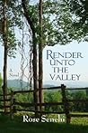 Render Unto the Valley: A Novel (Historic Fiction Blue Ridge Mountains Series)