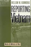 Reporting Vietnam: Media and Military at War