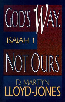 God's Way, Not Ours: Isaiah 1