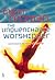 The Unquenchable Worshipper by Matt Redman