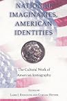 National Imaginaries, American Identities: The Cultural Work of American Iconography. National Imaginaries, American Identities: The Cultural Work of American Iconography.