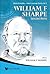 WILLIAM F. SHARPE: SELECTED WORKS (World Scientific-Nobel Laureate Series, 2)
