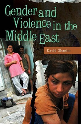 Gender and Violence in the Middle East (Praeger Security International)